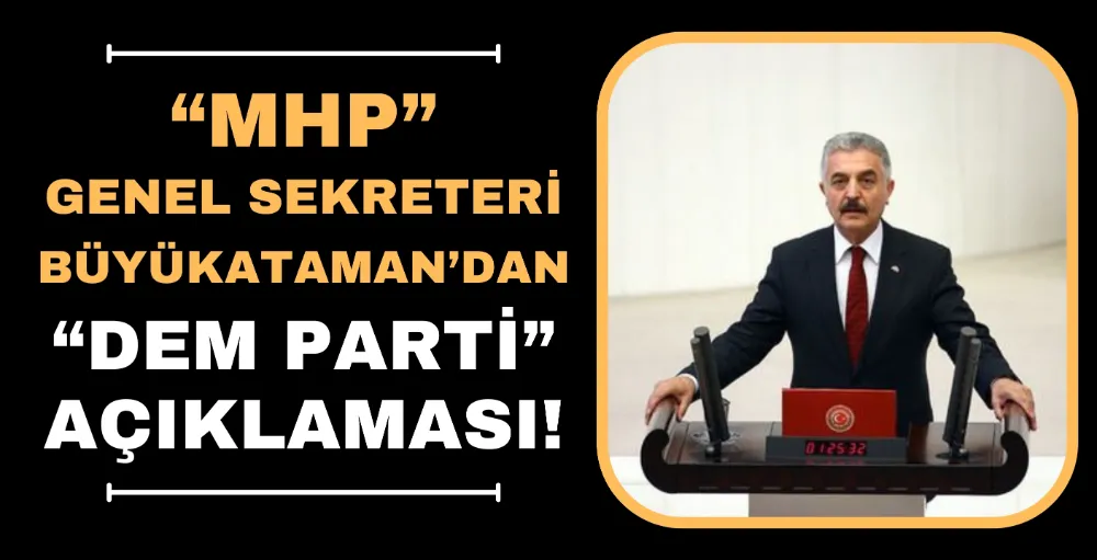 MHP Genel Sekreteri Büyükataman