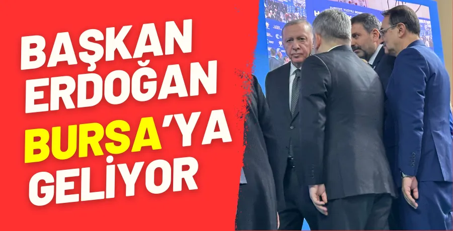 Cumhurbaşkanı Erdoğan, Bursa
