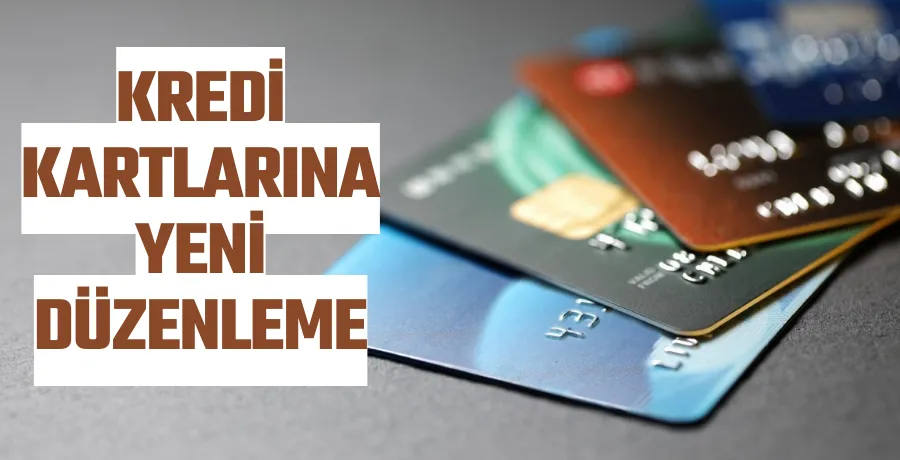 Kredi kartı kullanımıyla ilgili yeni düzenlemeler gündemde