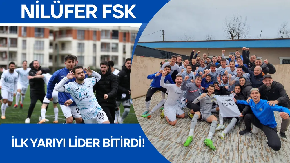 Nilüfer Belediyesi FSK İlk Yarıyı Lider Bitirdi!
