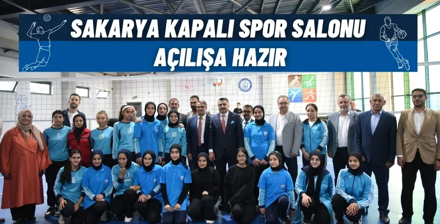 Sakarya Kapalı Spor Salonu açılışa hazır