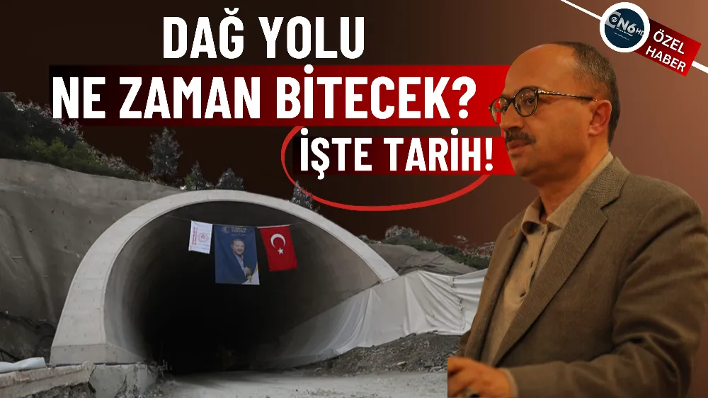 Dağ Yolu ne zaman bitecek: İşte tarih