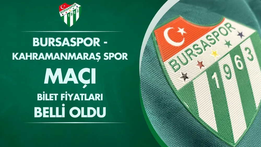 Bursaspor - Kahramanmaraş Spor maçı bilet fiyatları belli oldu