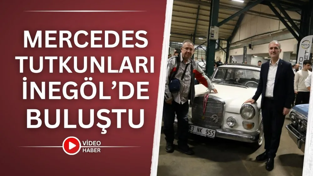 Mercedes tutkunları İnegöl’de buluştu