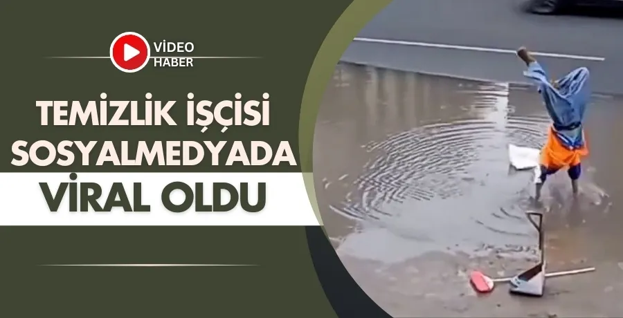  Temizlik işçisi sosyal medyada viral oldu