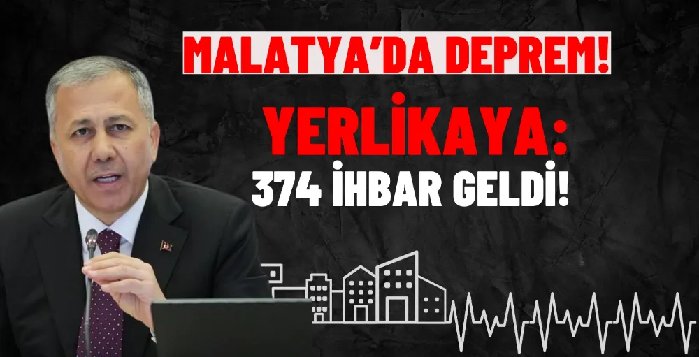 Yerlikaya: 374 ihbar geldi