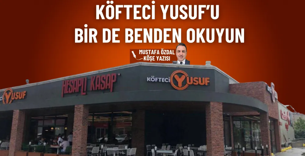 Köfteci Yusuf’u bir de benden okuyun 