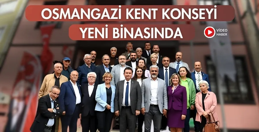 Osmangazi Kent Konseyi yeni binasında