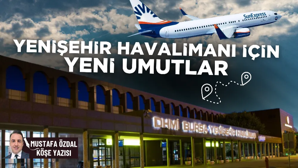 Yenişehir Havalimanı için yeni umutlar