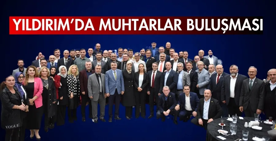 Yıldırım’da Muhtarlar Buluşması
