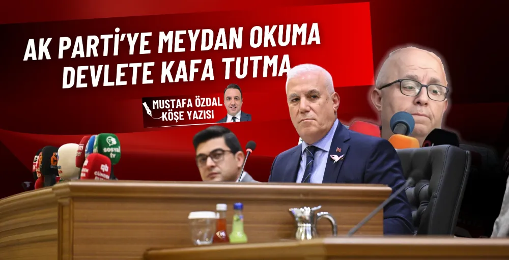 AK Parti’ye meydan okuma, devlete kafa tutma