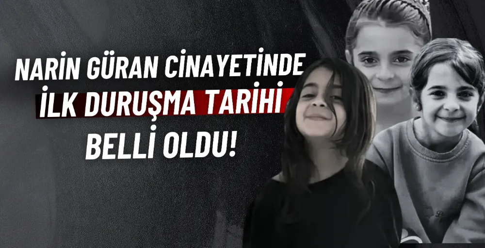 Narin Güran cinayeti: İddianame kabul edildi, ilk duruşma 7 Kasım