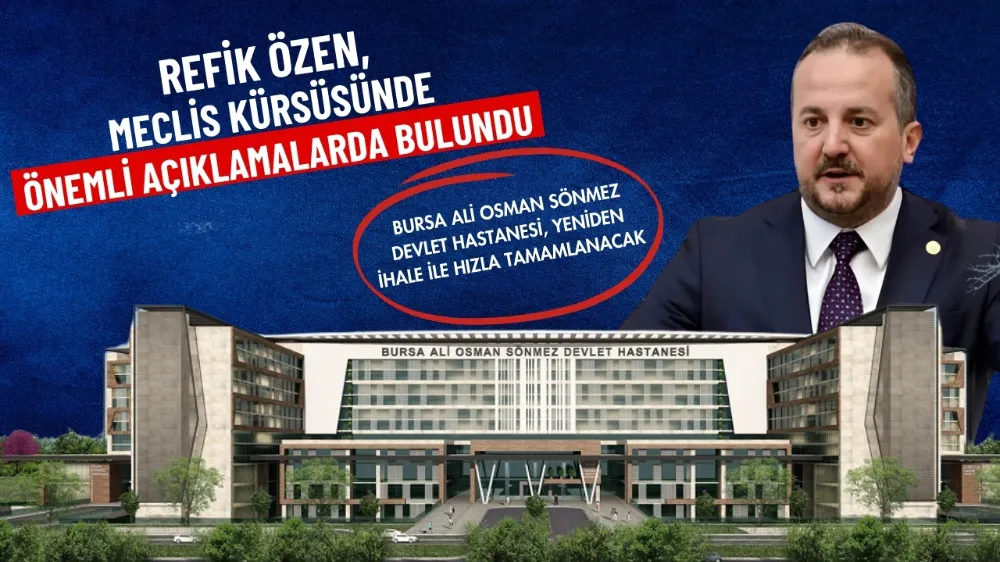 Refik Özen,  Meclis kürsüsünde  önemli açıklamalarda bulundu