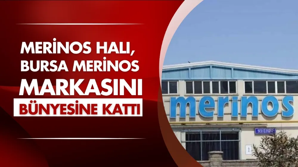 Merinos Halı, Bursa Merinos markasını bünyesine kattı