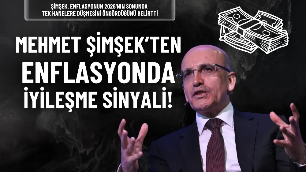 Mehmet Şimşek’ten enflasyonda iyileşme sinyali!