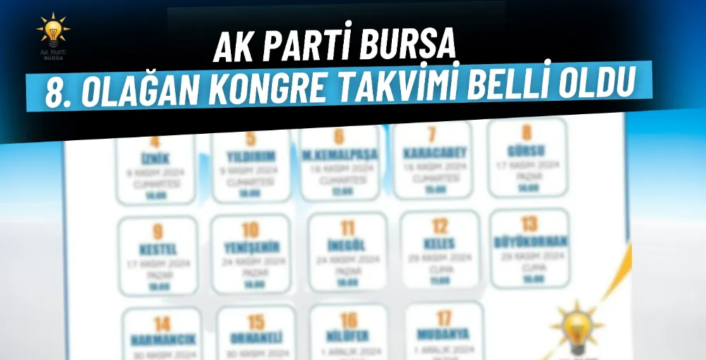 AK Parti Bursa 8. Olağan kongre takvimi belli oldu