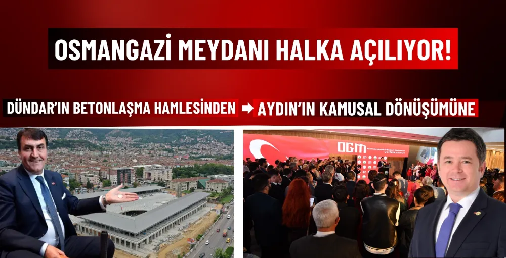 Dündar’ın betonlaşma hamlesinden Aydın’ın kamusal  dönüşümüne:  Osmangazi Meydanı halka açılıyor 