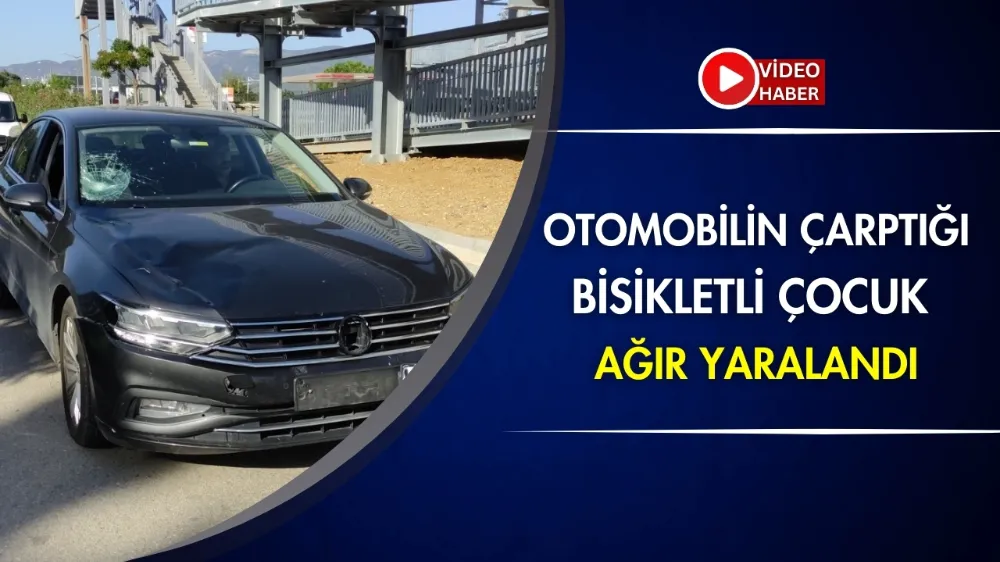  Otomobilin çarptığı bisikletli çocuk ağır yaralandı