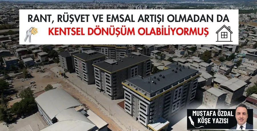 Rant, rüşvet ve emsal artışı olmadan da kentsel dönüşüm olabiliyormuş