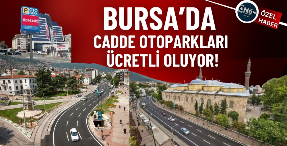 Bursa’da cadde otoparkları ücretli oluyor!