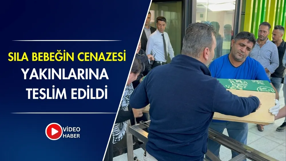 Sıla bebeğin cenazesi yakınlarına teslim edildi