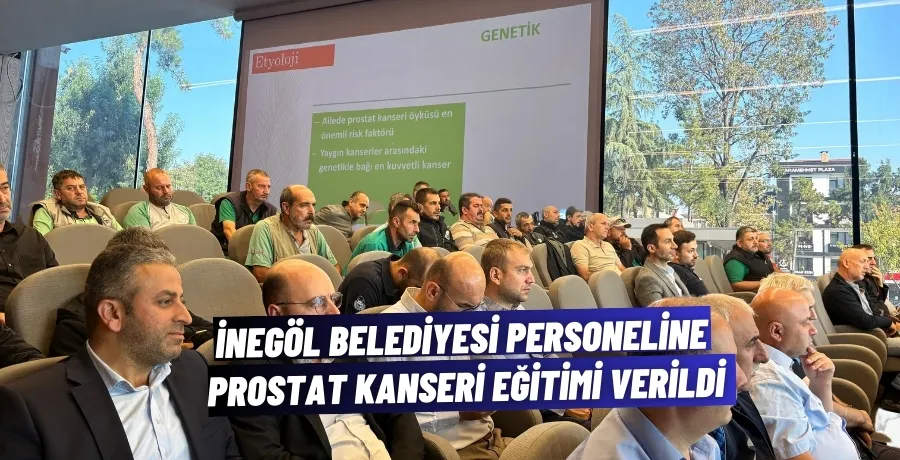 İnegöl Belediyesi personeline prostat kanseri eğitimi verildi