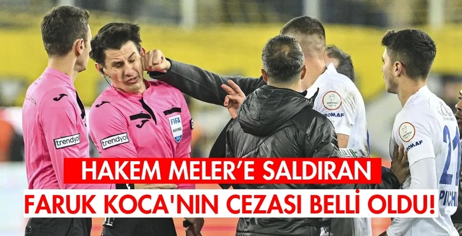 Hakem Meler’e saldıran Faruk Koca