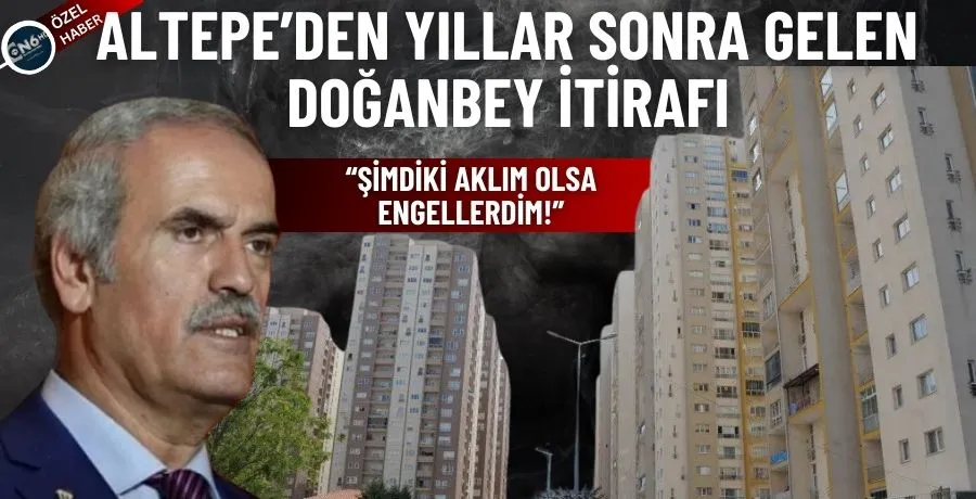 Altepe’den yıllar sonra gelen Doğanbey itirafı: