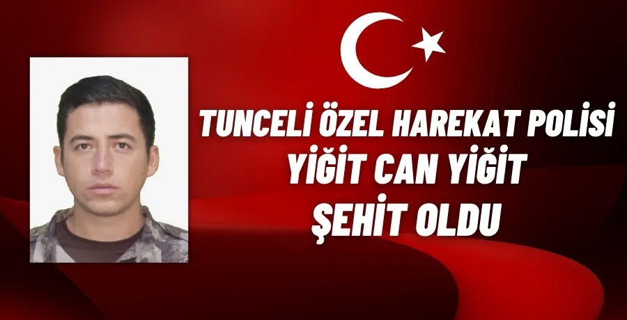 Tunceli Özel Harekat Polisi Yiğit Can Yiğit şehit oldu