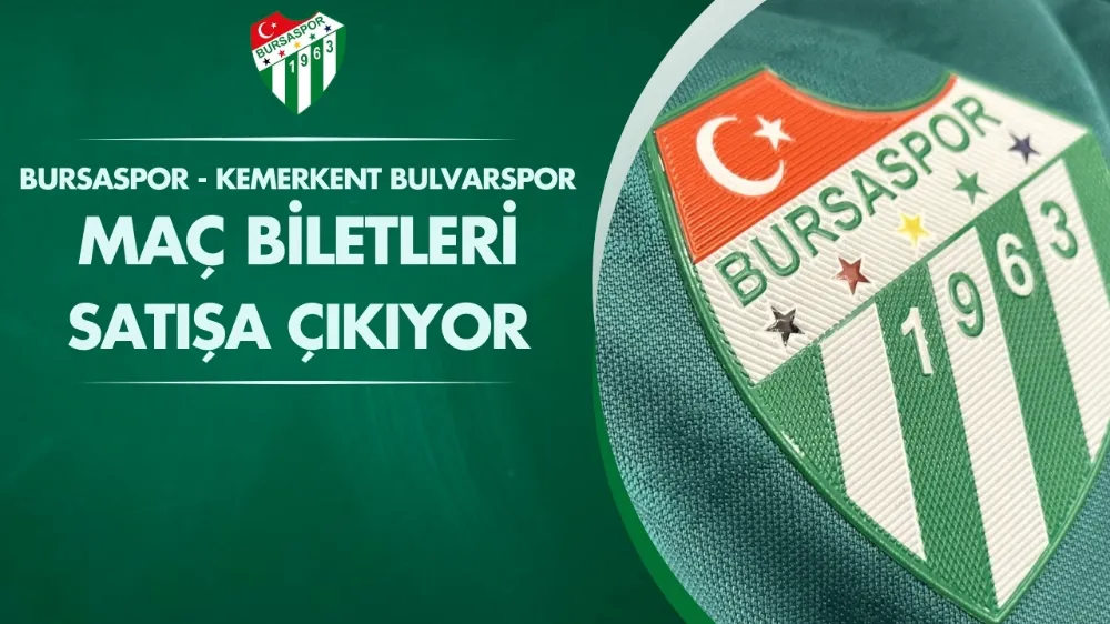 Bursaspor - Kemerkent Bulvarspor maç biletleri satışa çıkıyor