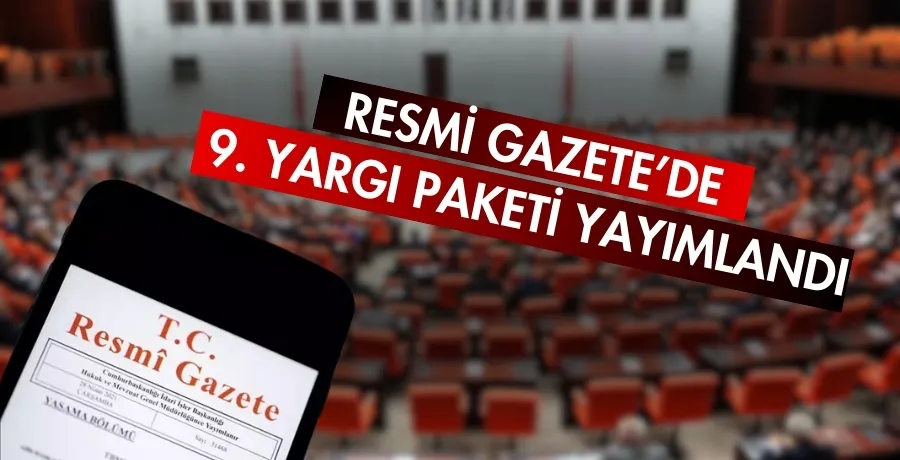 Resmi Gazete’de 9. Yargı Paketi yayımlandı