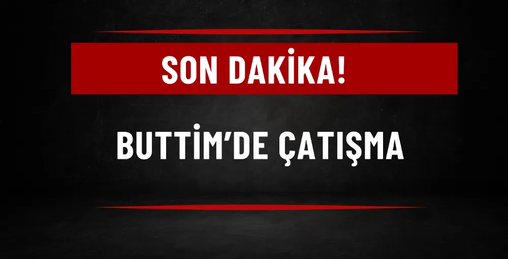 Son dakika! Buttim