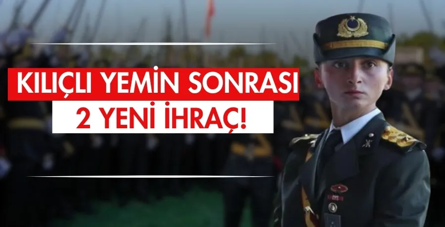 Kılıçlı yemin sonrası 2 yeni ihraç!