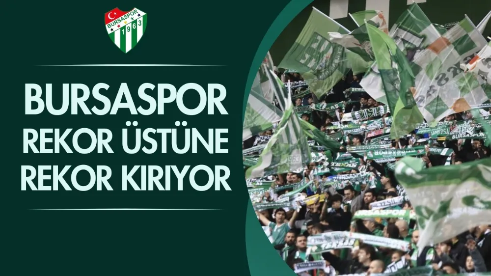 Bursaspor rekor üstüne rekor kırıyor