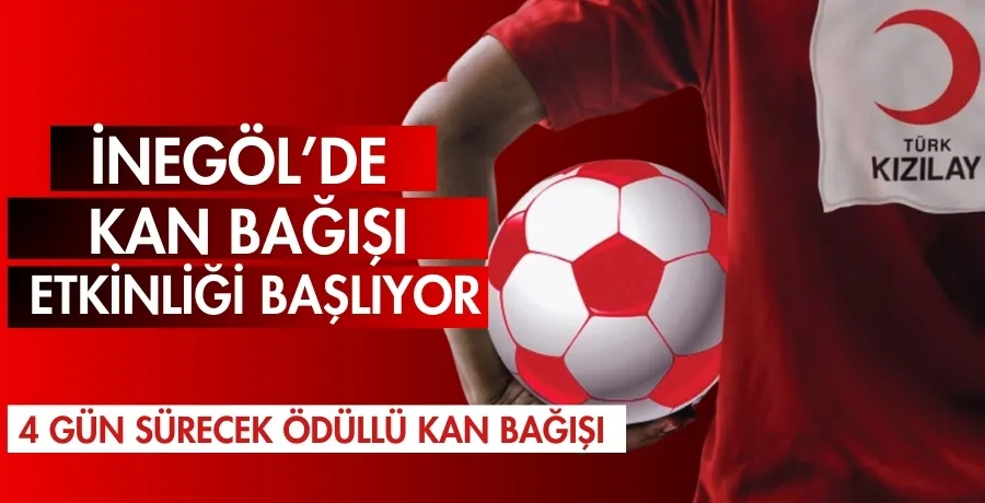 İnegöl’de kan bağışı etkinliği başlıyor 