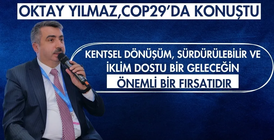 Oktay Yılmaz, COP29’da konuştu