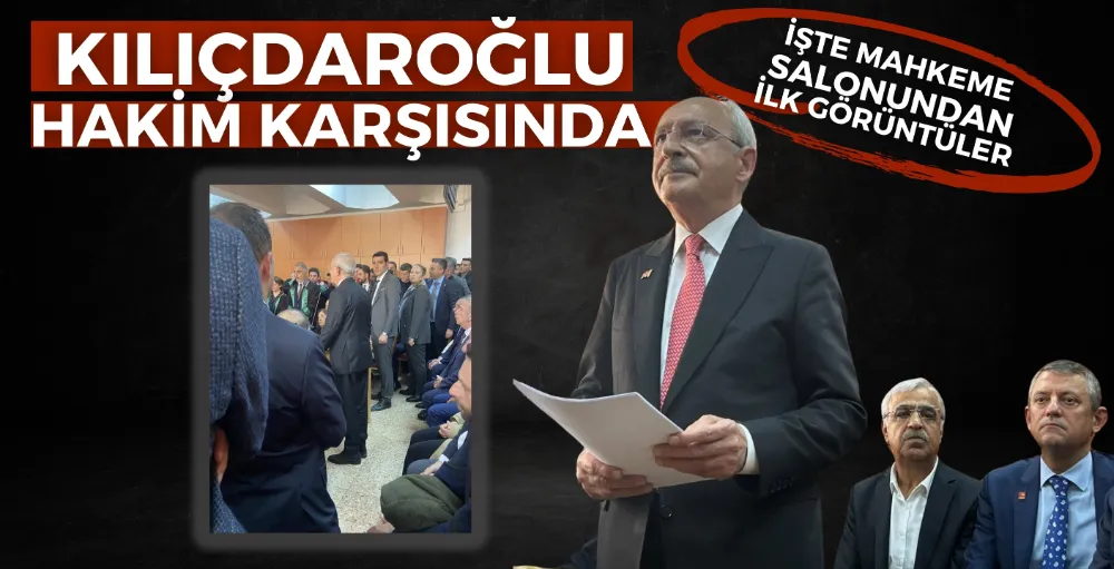 Kılıçdaroğlu hakim karşısında!