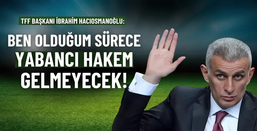 TFF Başkanı Hacıosmanoğlu: 