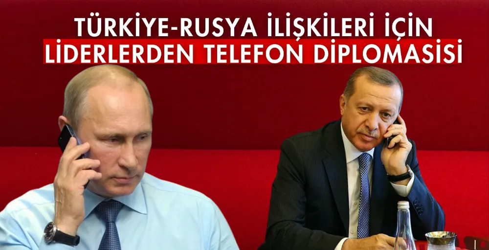 Cumhurbaşkanı Erdoğan ile Putin telefon görüşmesi gerçekleştirdi