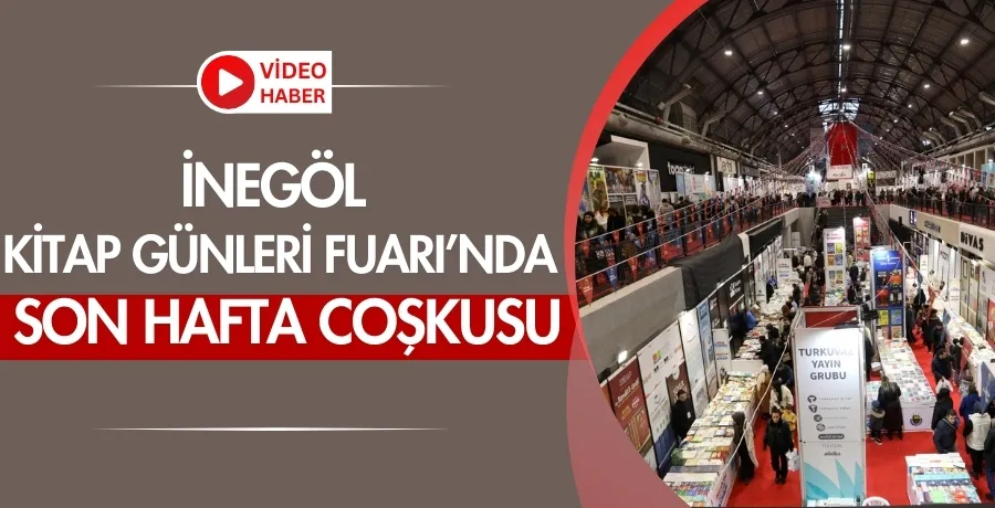 İnegöl kitap günleri fuarı’nda son hafta coşkusu