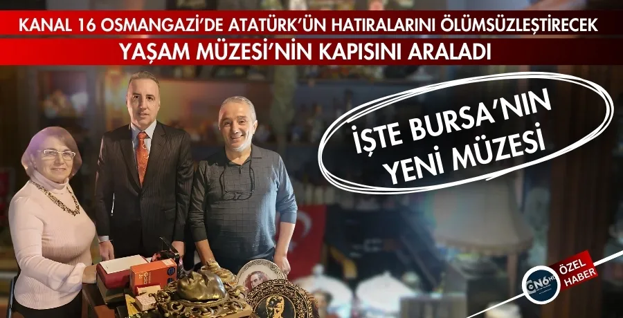 İşte Bursa’nın yeni müzesi 