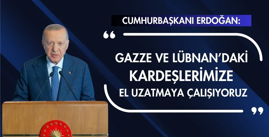 Cumhurbaşkanı Erdoğan: 