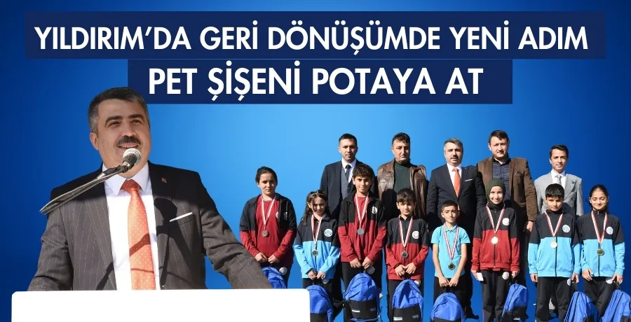 Yıldırım’da geri dönüşümde yeni adım,pet şişeni potaya at