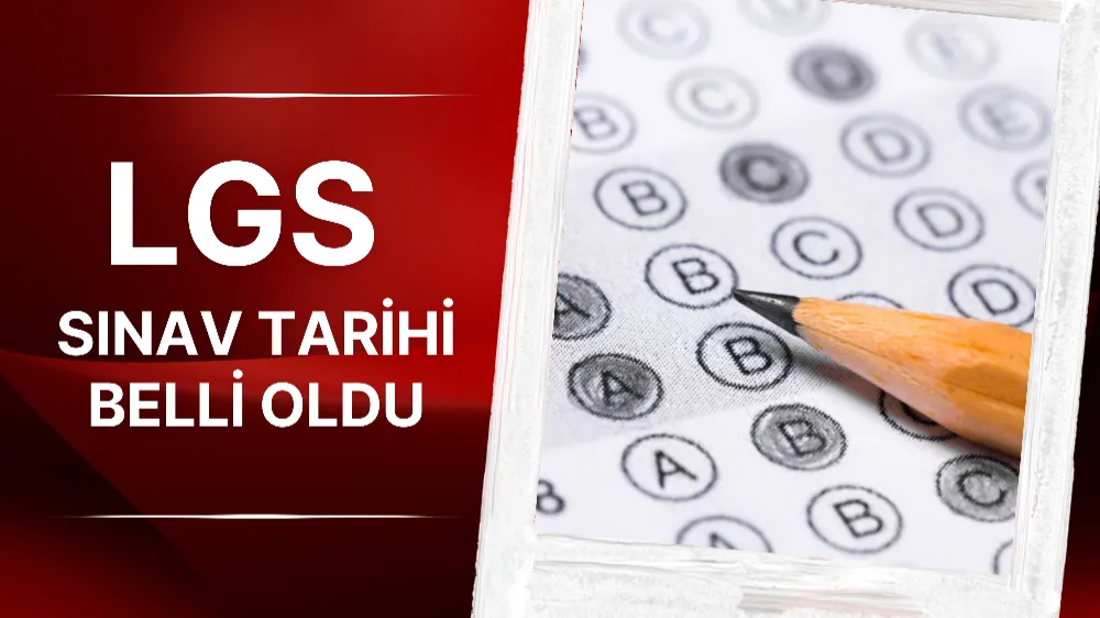 LGS sınav tarihi belli oldu