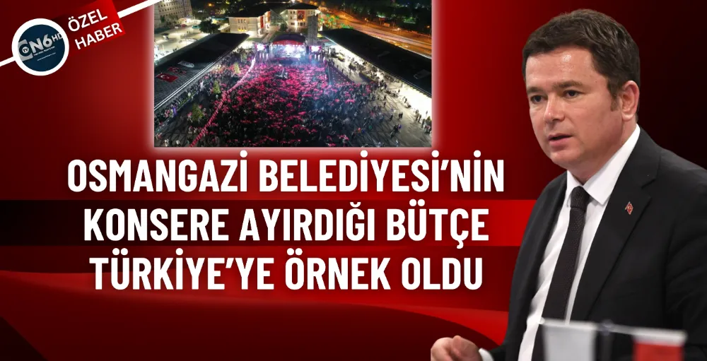 Osmangazi Belediyesi’nin konsere ayırdığı bütçe Türkiye’ye örnek oldu 