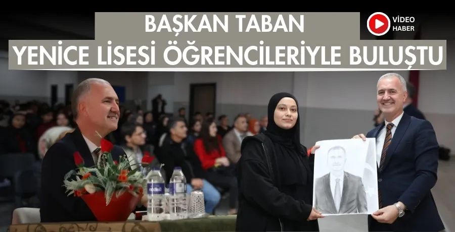 Başkan Taban  Yenice Lisesi öğrencileriyle buluştu