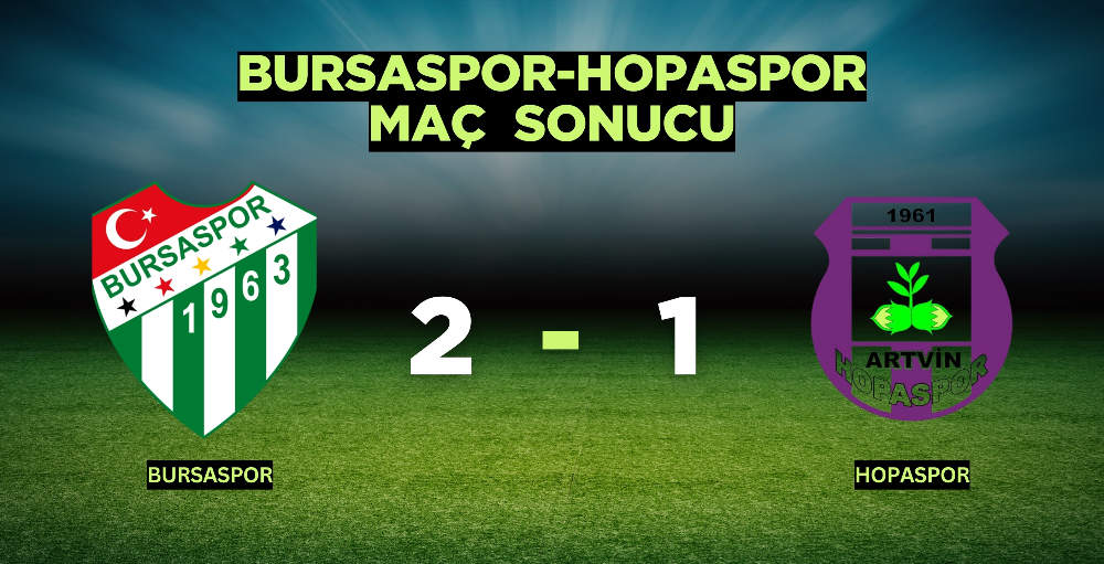 Bursaspor, Artvin Hopaspor’u 2-1 mağlup etti