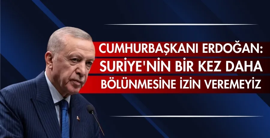 Cumhurbaşkanı Erdoğan: Suriye