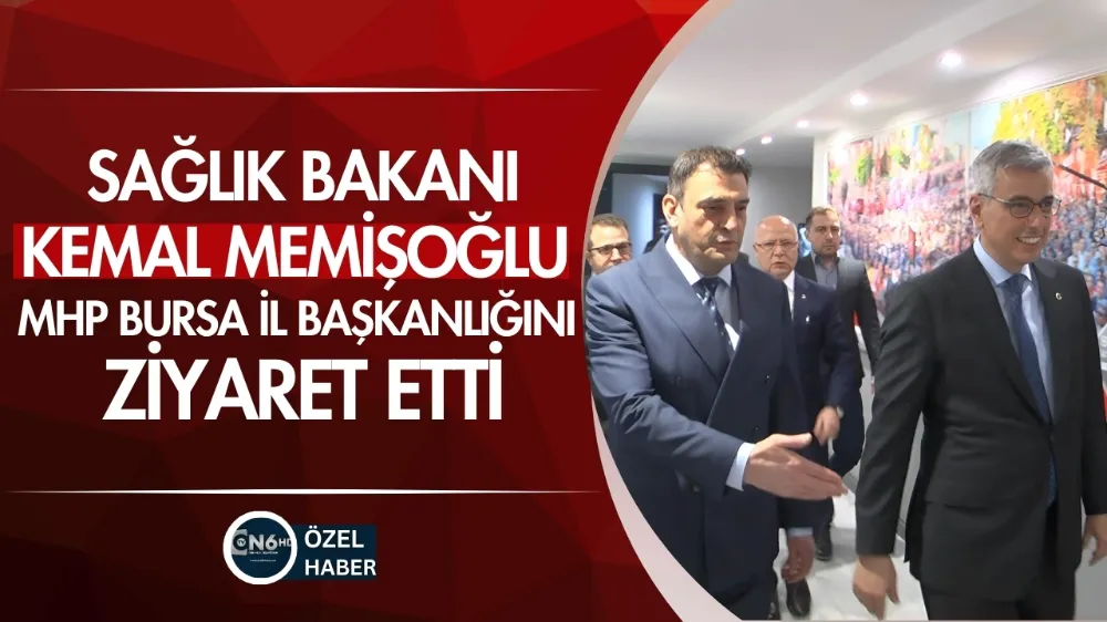 Sağlık Bakanı Memişoğlu MHP Bursa İl Başkanlığı