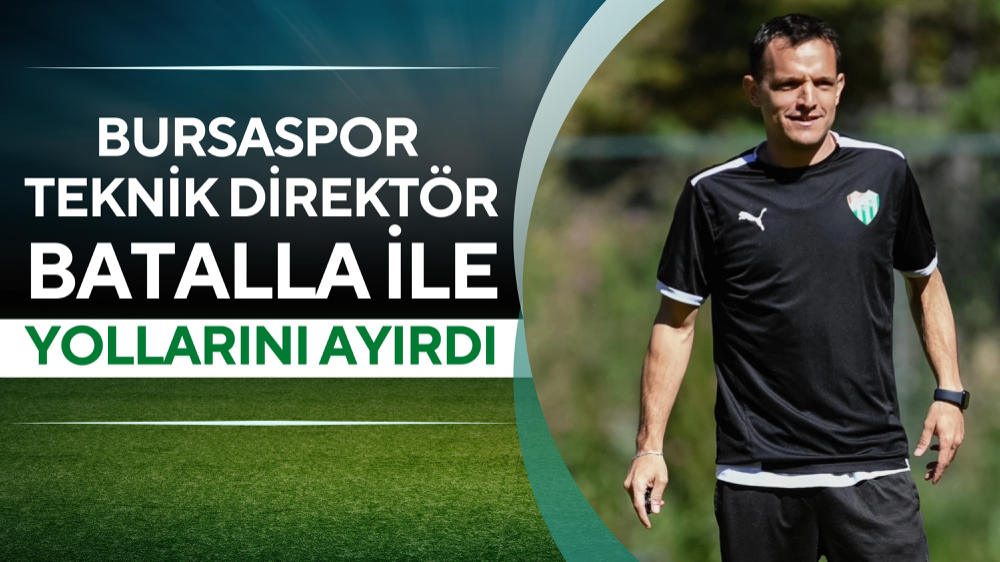 Bursaspor teknik direktör Batalla ile yollarını ayırdı